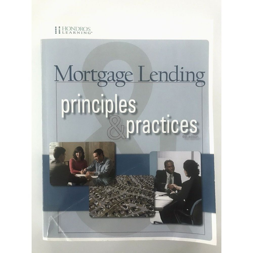 Mortgage Lending Principles and Practices, 6th‎ Edition HONDROS Learning